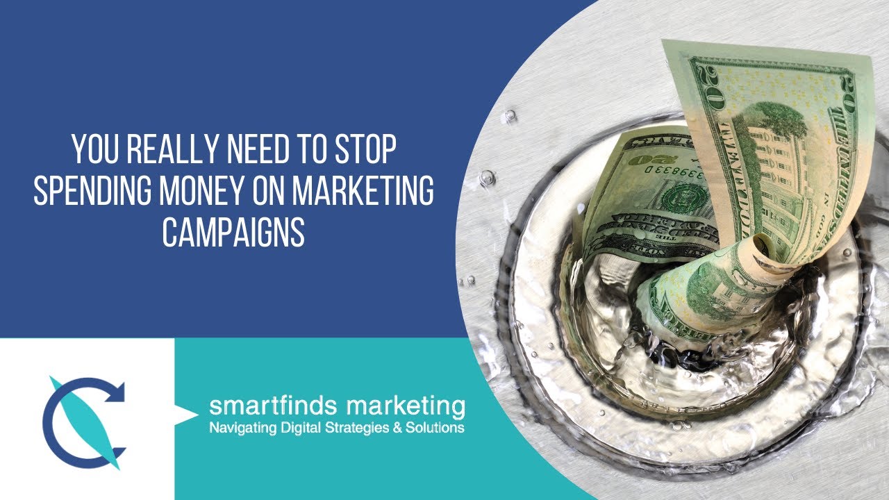 You Really Need To Stop Spending Money On Marketing Campaigns
