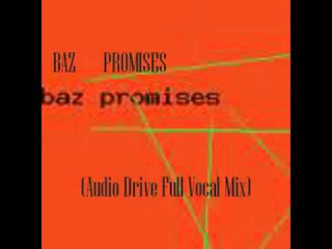 Baz — Baz - Promises (Audio Drive Full Vocal Mix).wmv