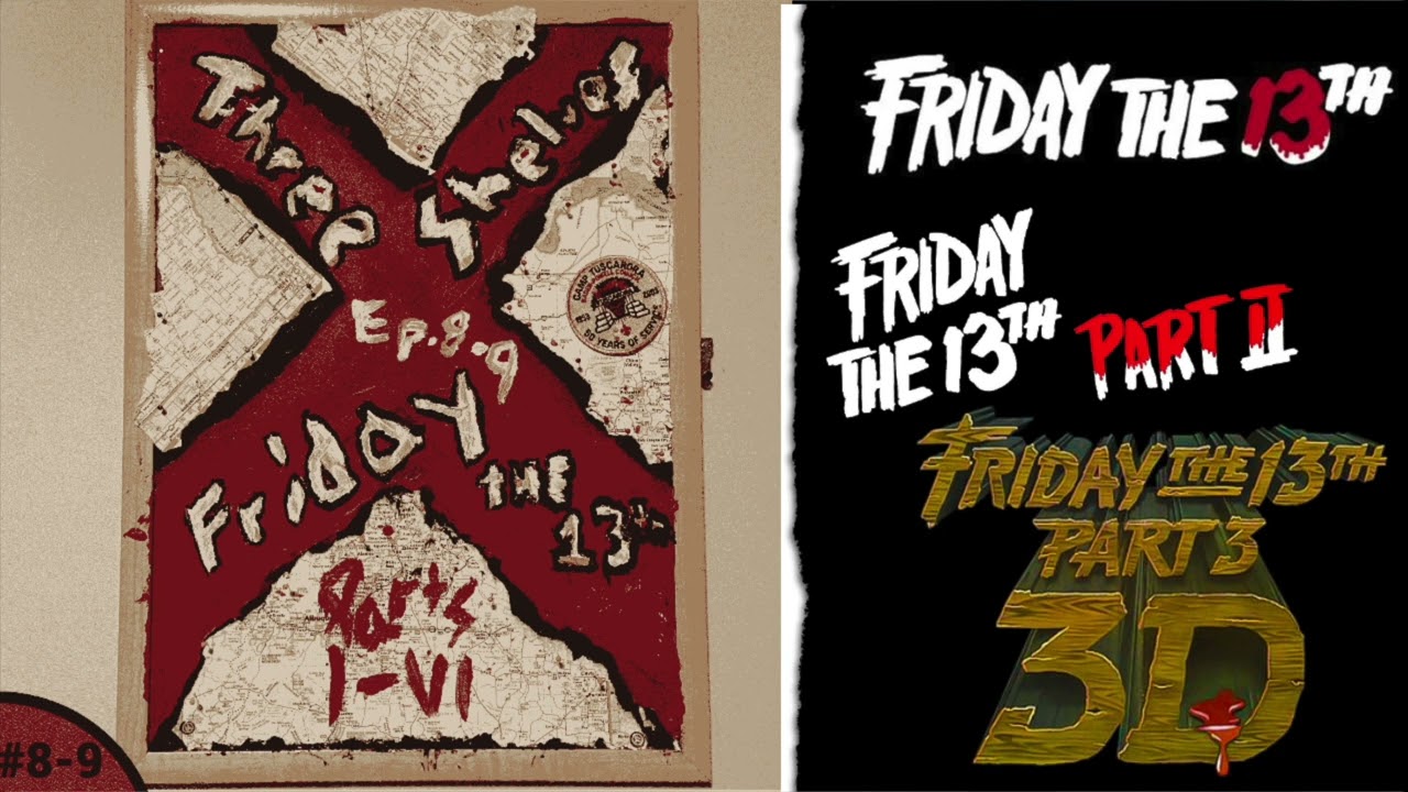 Three Shelves Podcast Ep08 (Friday the 13th I,II,and 3-D)
