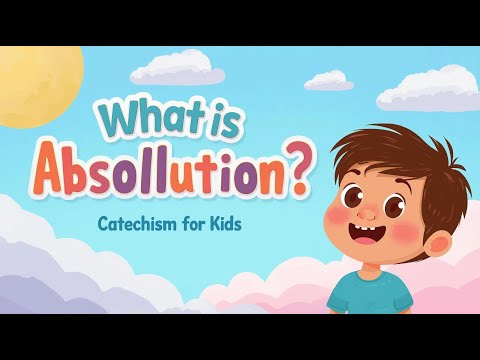 What Is Absolution? | Catechism for Kids