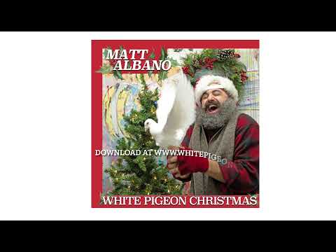 Christmas Songs Lied - by Matt Albano (WHITE PIGEON CHRISTMAS ALBUM)