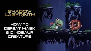 Shadow Labyrinth walkthrough - How to defeat mask & dinosaur creature in giant tree labyrinth