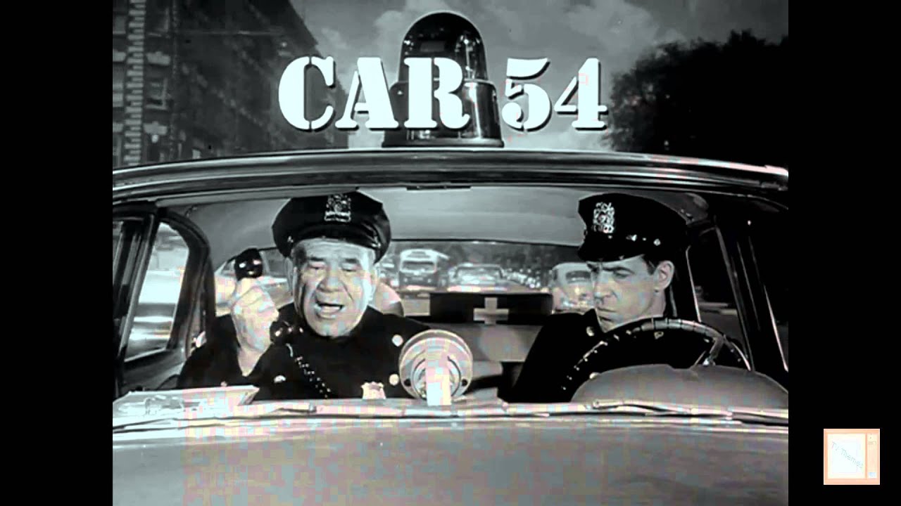 Car 54 Where Are You YouTube