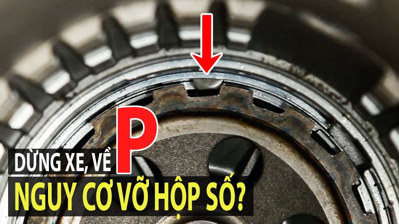 Mổ hộp số tự động xem vị trí P có gì nguy hiểm và đáng chú ý | TIPCAR TV