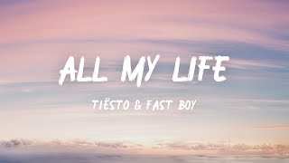 Tiësto & FAST BOY - All My Life (Lyrics)