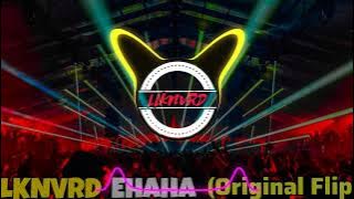 LLKNVRD - EHAHA ( Let It Drop ) - Original Flip [ 2024 MIX   DL ]