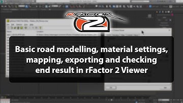 rFactor 2 Track Dev Tutorial: 04 Basic road modelling, material settings, mapping, exporting...