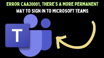 How to Fix Error caa20001, There’s a More Permanent Way to Sign In to Microsoft Teams on Windows 11