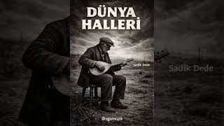 Bu Türküyü Dinleyen Susuyor… Dünya Halleri