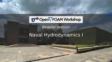 [17th OpenFOAM Workshop] Naval Hydrodynamics I