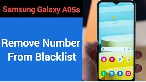 How to remove number from blacklist, Samsung Galaxy A04S me call block kaise karen