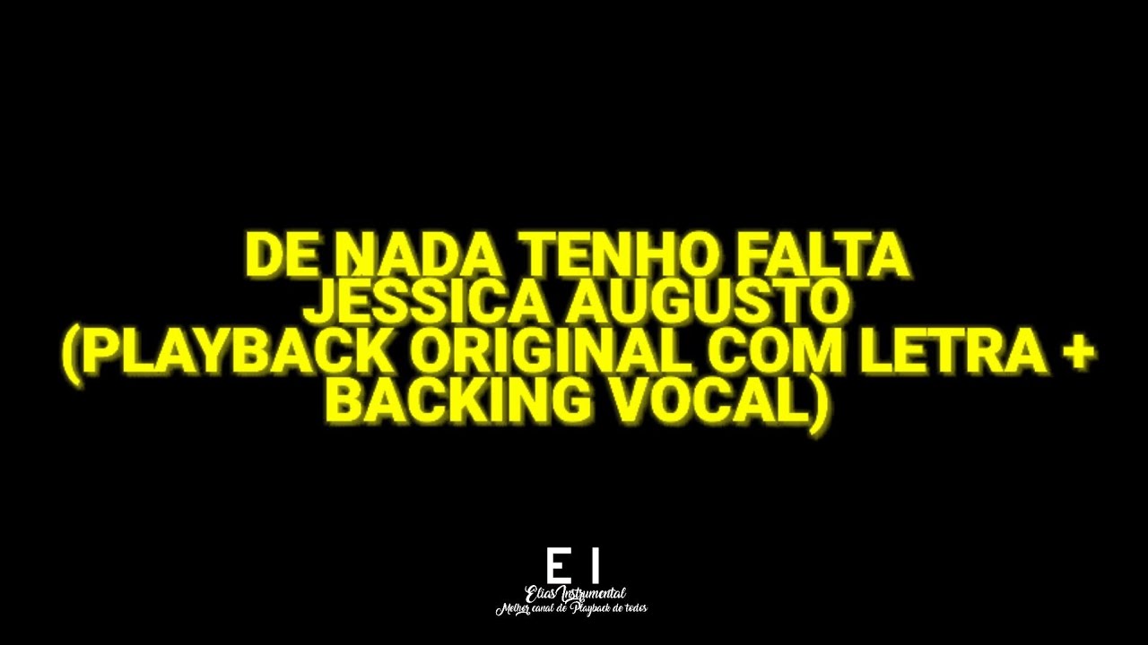 De Nada Tenho Falta - Jéssica Augusto (Playback Original Com Letra + Backing Vocal)