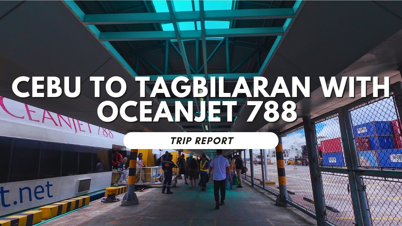 Cebu to Tagbilaran with Oceanjet 788  | Trip Report