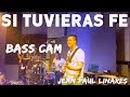 Si tuvieras fe  en vivo con evan craft  bass cam 