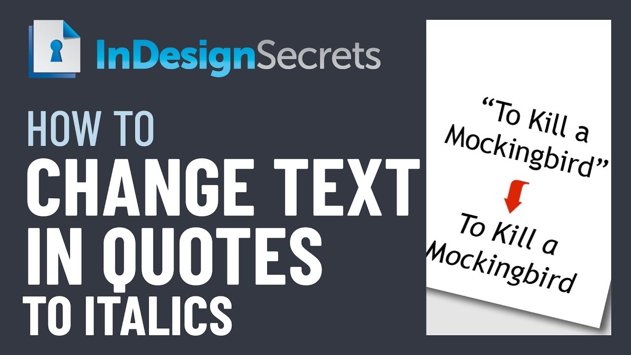 Indesign How-To: Change Text In Quotes To Italics (Video Tutorial)