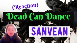 FIRST TIME HEARING - Dead Can Dance (REACTION): Sanvean