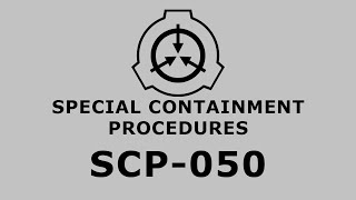 SCP 050 To The Cleverest