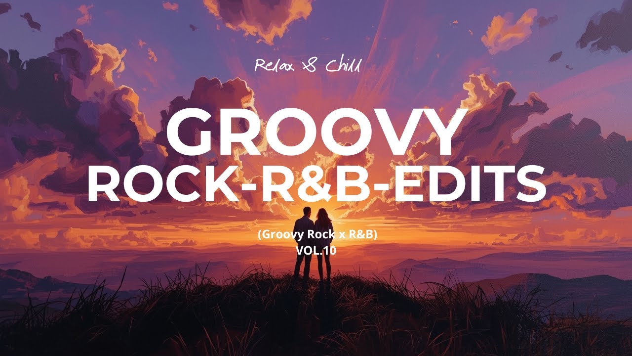 [PLAYLIST]-GROOVYROCK-One Last Light With You | Emotional Rock x R&B Sunset Song | VOL.5