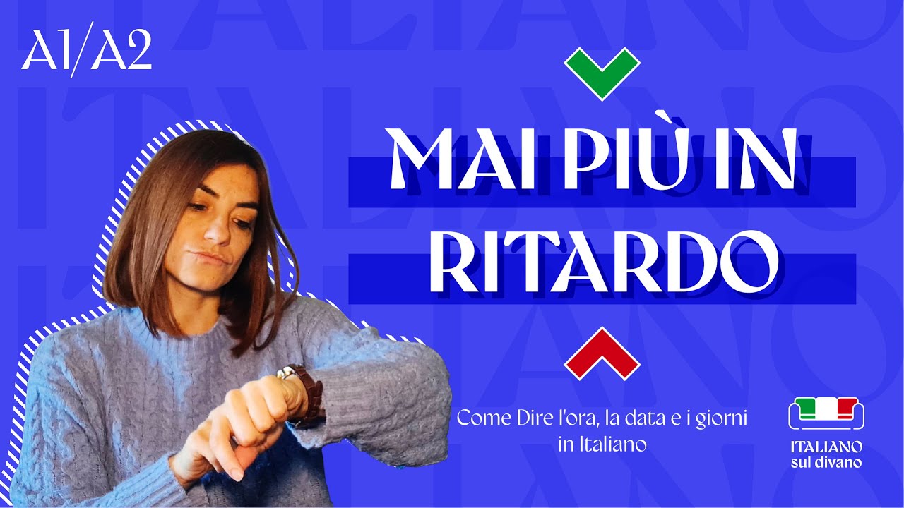 Lezione 8 |  MAI PIÙ IN RITARDO! ⏰ Come Dire l'ora, la data e i giorni in Italiano| A1/A2