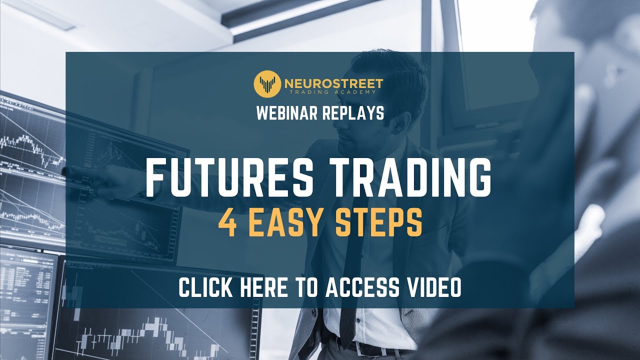 Webinar Replays || Start Day Trading Futures in 4 Easy Steps