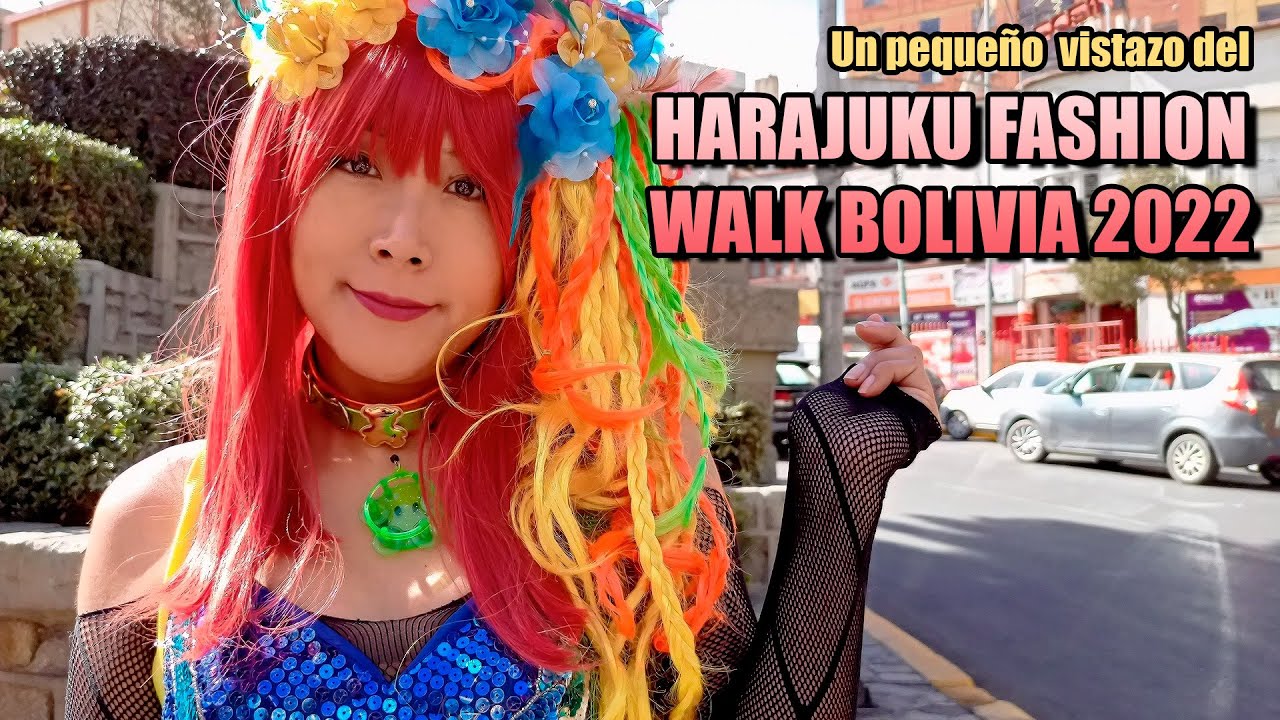 Harajuku Fashion Walk Bolivia 22 Youtube