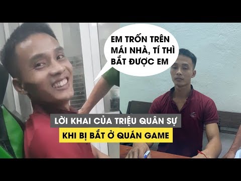 Video Lời khai của Triệu Quân Sự khi bị bắt lúc đang chơi... - youtube