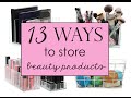13 Ways to Store Beauty Products and Tools