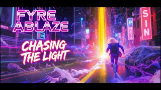 Fyre Ablaze - Chasing The Light (Lyric video)