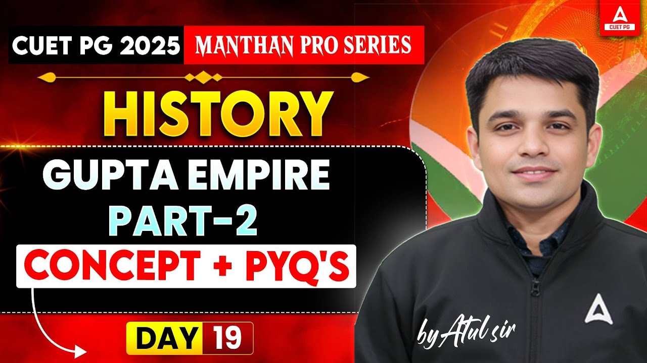 CUET PG 2025 | Gupta Empire Part - 2 Key Concepts & PYQs for CUET PG ...