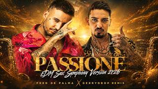 Fred De Palma X GerryDrop – PASSIONE🔥| EDM Sax Symphony Version 2k26 #GerryDrop #Mix