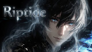 Riptide | "You can float In my arms.." (Dark Romance/Lyrics)