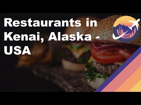 Restaurants in Kenai, Alaska - USA
