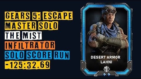 Gears 5 Master Escape SOLO | The Mist - Score Run | Infiltrator / Desert Armor Lahni -125:32.69