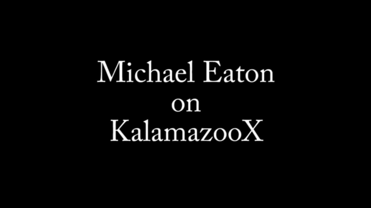 Episode 82: Michael Eaton on KalamazooX