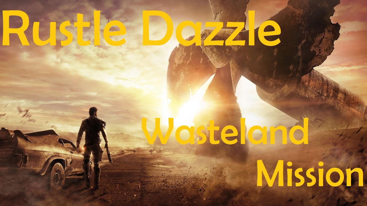 Mad Max Walkthrough - Rustle Dazzle Wasteland Mission [1080p HD] No Commentary
