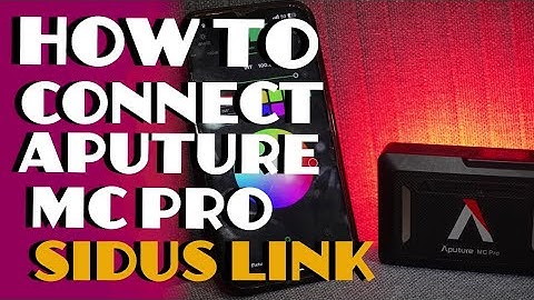 Connect Aputure MC Pro Bluetooth to SidusLink App: A Step-by-Step Guide