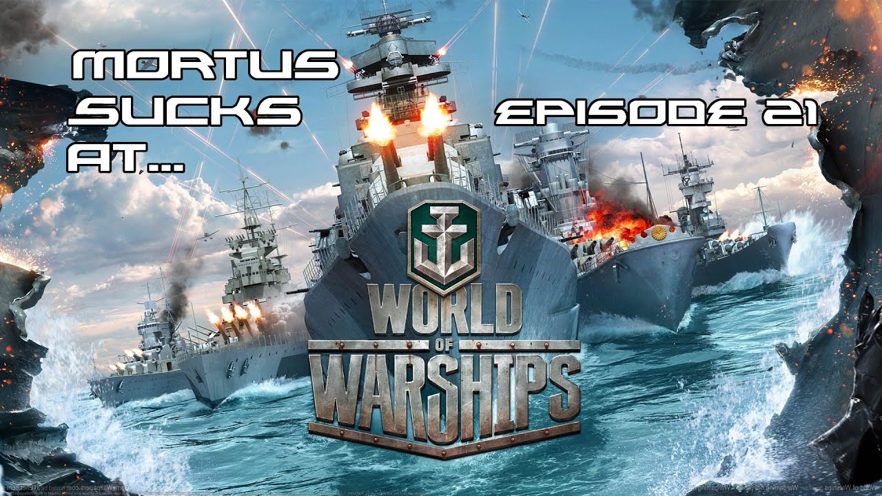Mortus Sucks At: World of Warships [Ep. 21]