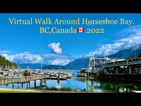 [4k] Virtual Walking Tour Around Horseshoe Bay.BC,Canada.2022