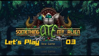 Something Ate My Alien Ep 03. Getting Warmer