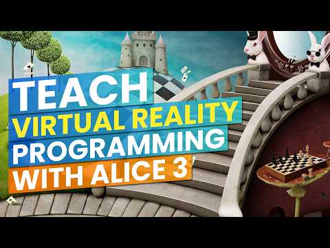 Teach Virtual Reality Programming With Alice 3