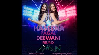 Hasina Pagal Deewani Remix By Dj Aman | Indoo Ki Jawani | Dj Aman  | Mika Singh Asees Kaur Download