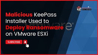 Malicious KeePass Installer Used to Deploy Ransomware on VMware ESXi
