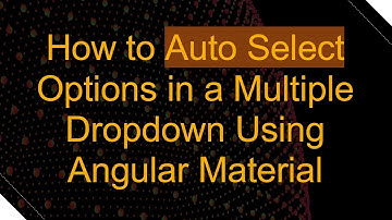 How to Auto Select Options in a Multiple Dropdown Using Angular Material