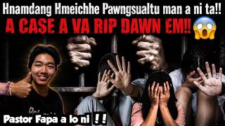 Pawngsual-tu Mizo TV an man ta!!- A Case a rip dawn hle!!- Reaction.