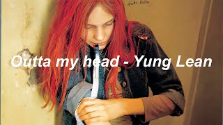 Outta my head - Yung Lean | Sub Español