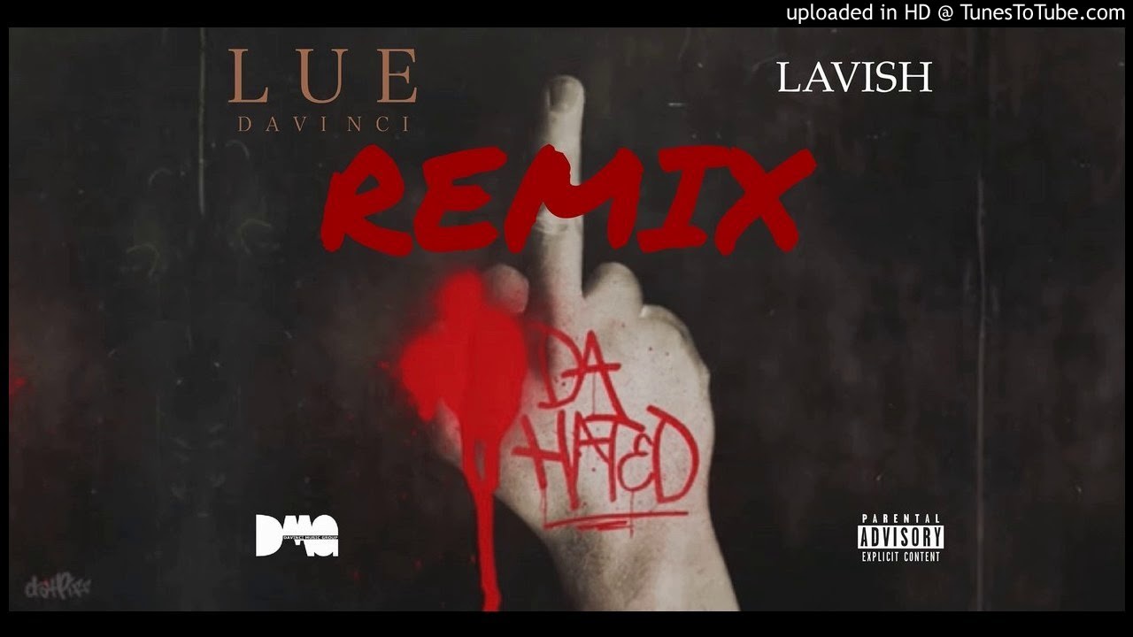 LUE DAVINCI ft. LAVISH - Da Hated DMG Remix Tory Lanez, Dave East, Vado