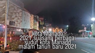 kota Manado 2021, suasana malam tahun baru 2021 berbagai sudut kota manado