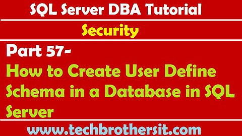 SQL Server DBA Tutorial 57- How to Create User Define Schema in a Database in SQL Server
