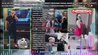 DJ ALVIN KHO™ - SPESIAL REQ TUAN LIMIN BERTO & NONA ANGELA GULTOM HARD FUNKOT DUGEM RMX TERBARU 2025
