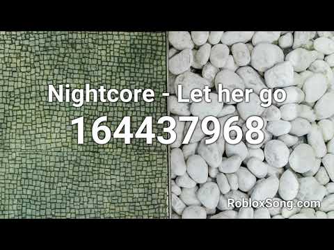 Nightcore Let Her Go Roblox Id Roblox Music Code Youtube - let go roblox code